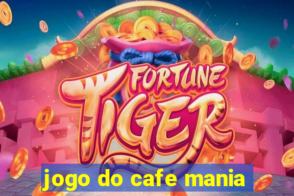 jogo do cafe mania